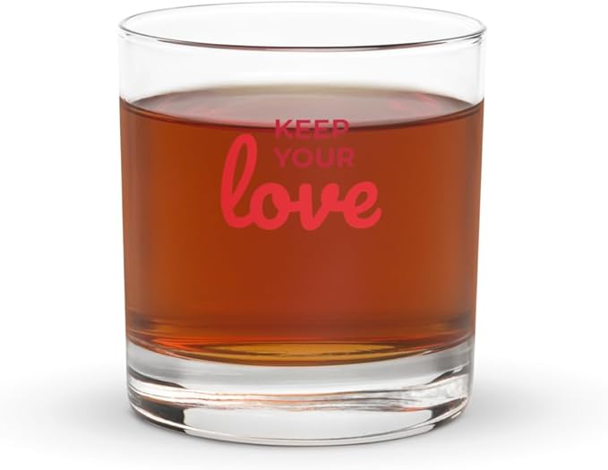 Rocks Glass with “Keep Your Love” Design – Premium Whiskey Glass for Cocktails, Bourbon, and Spirits